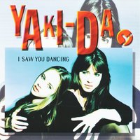 Yaki-Da - I Saw You Dancing